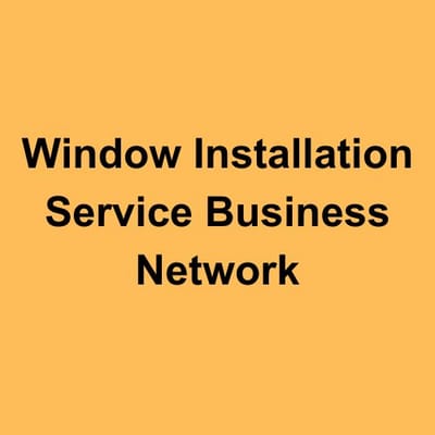 Window Installation Service Business Network