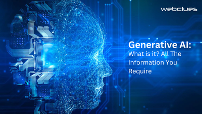 Generative AI: What is it? All The Information You Require