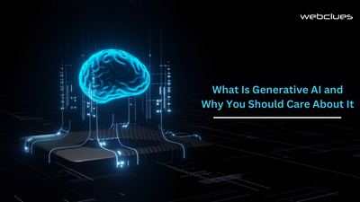 What Is Generative AI and Why You Should Care About It