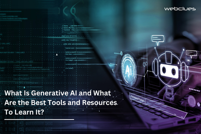 What Is Generative AI and What Are the Best Tools and Resources To Learn It?