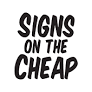 Signs on the Cheap