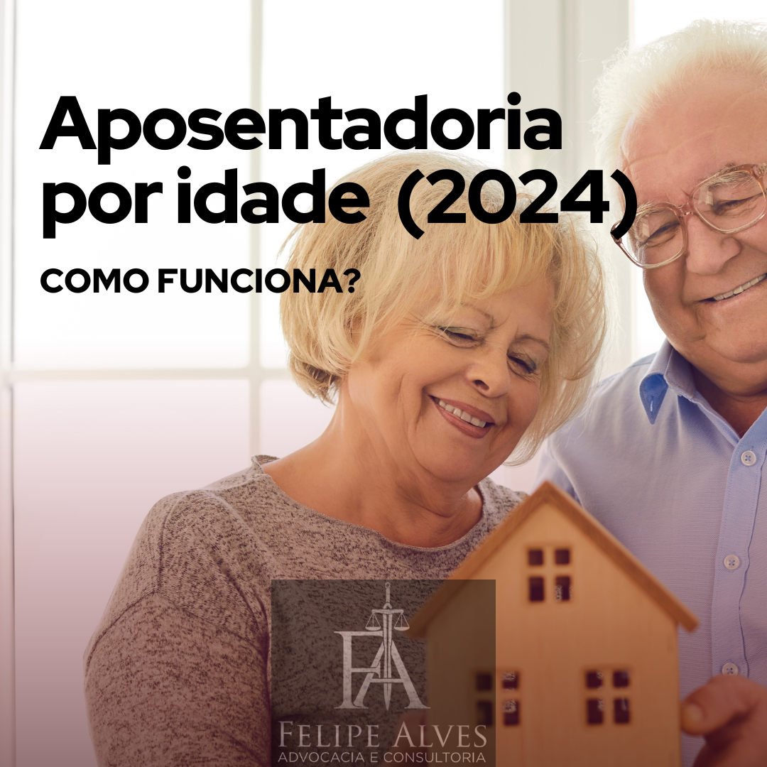 APOSENTADORIA POR IDADE (2024)!