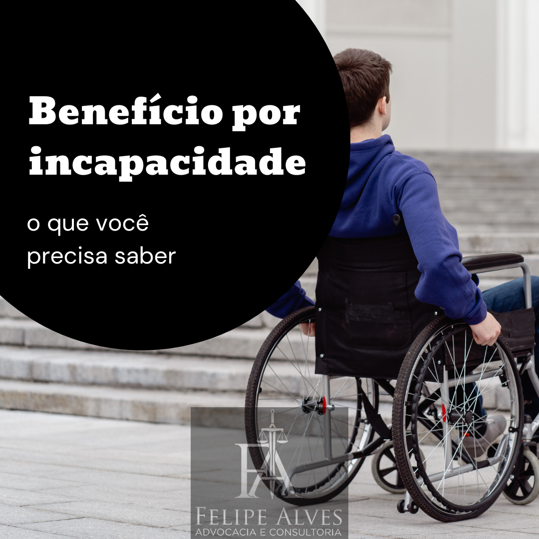 Benefício por Incapacidade !
