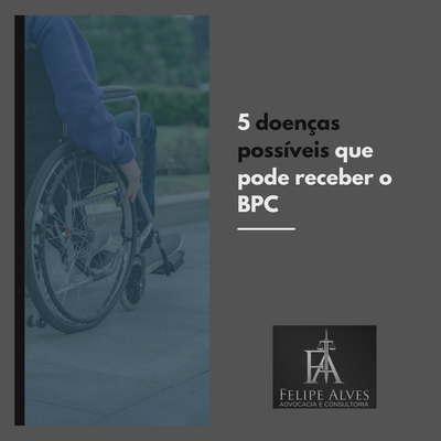 5 Doenças passíveis de BPC LOAS.