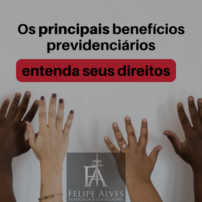 Os Principais Benefícios Previdenciários !