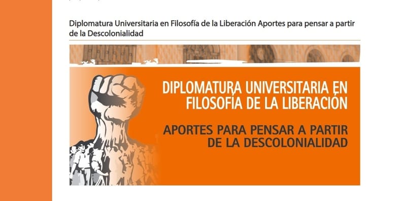 Diplomatura Universitaria en Filosofía de la Liberación Aportes para pensar a partir de la Descolonialidad (2016)