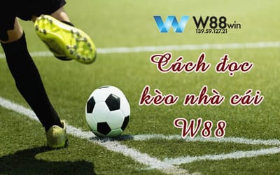 Kỹ Thuật Đọc Kèo Nhà Cái Tại W88 139 59: Mẹo Và Thủ Thuật
