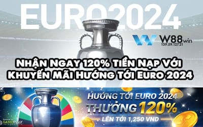 Khuyến Mãi Hướng Tới Euro 2024 Tại W88: Thỏa Sức Cổ Vũ, Rinh Quà Cực Đã