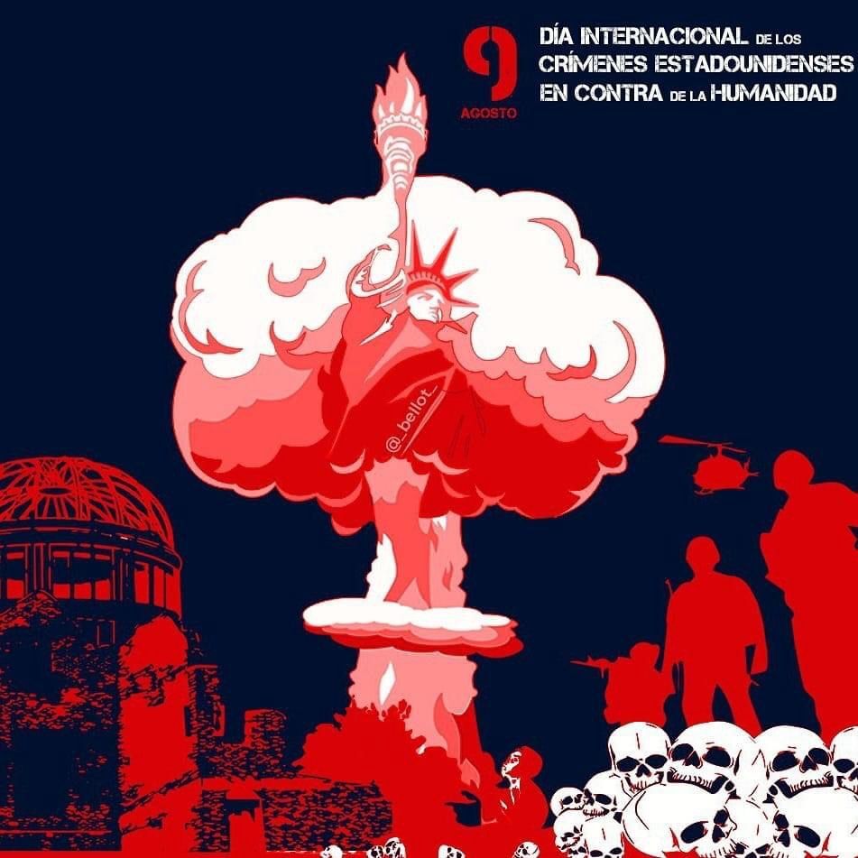 9 de agosto Día Internacional de los crímenes estadounidenses contra la humanidad.