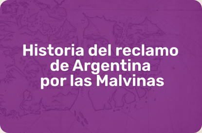 Historia del reclamo argentino por las Islas Malvinas