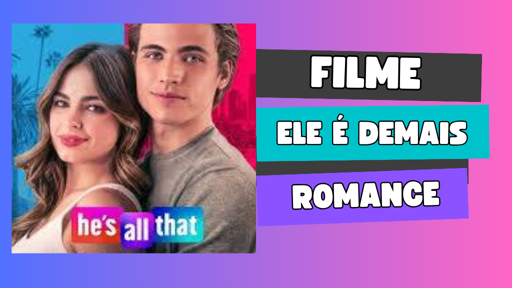 FILME: ELE É DEMAIS