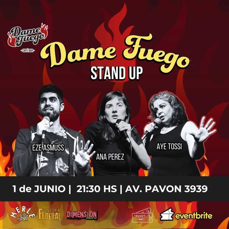 🔥 DAME FUEGO STAND UP 🔥 31/05 + Open Mic