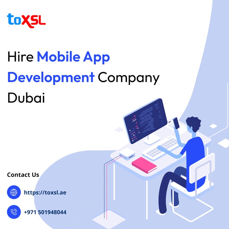 Hire Best App Development Company in Dubai - ToXSL Technologies