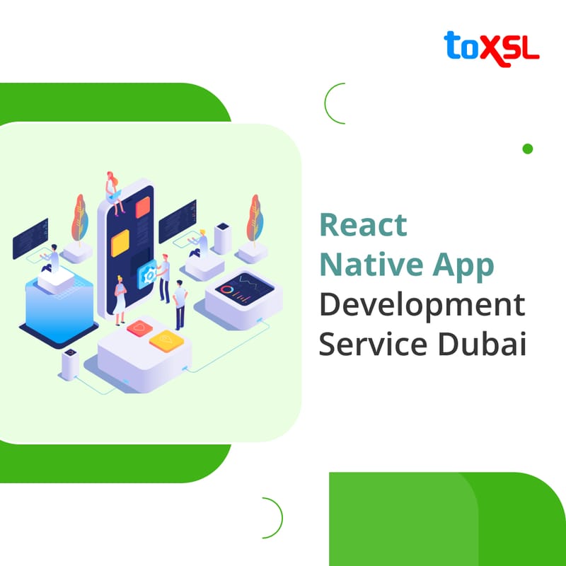 Premium React Native App Development Company Dubai - ToXSL Technologies