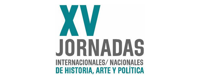 XV JORNADAS DE HISTORIA, ARTE Y POLÍTICA