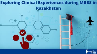 Exploring Clinical Experiences during MBBS in Kazakhstan