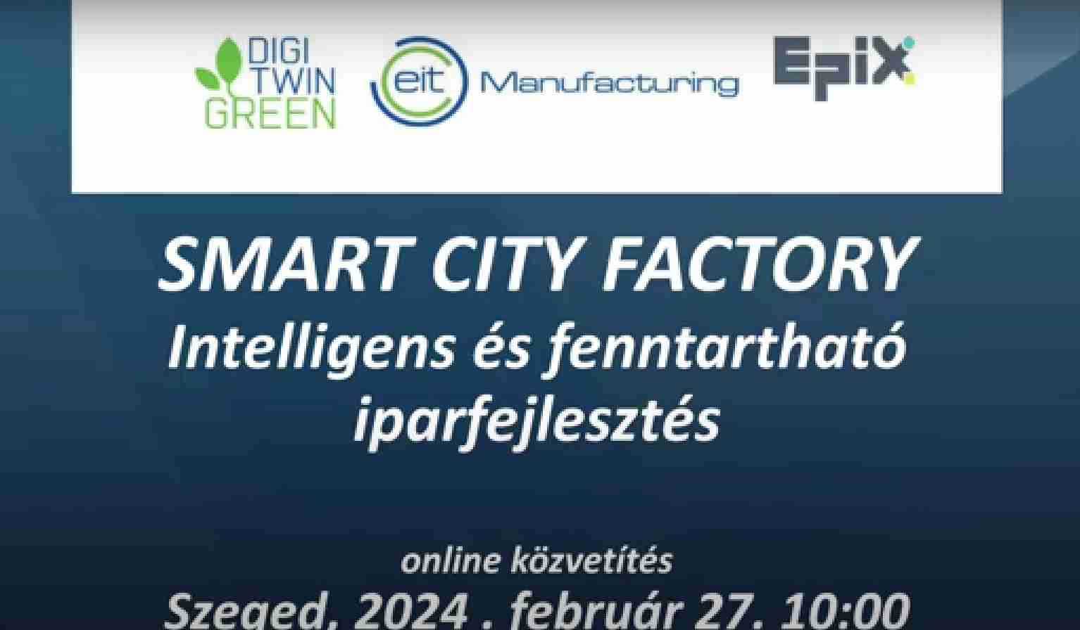 Smart City Factory - hibrid esemény Szegeden