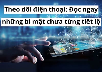 Tại Sao Bạn Nên Theo Dõi Tin Nhắn Trên Điện Thoại của Cho?