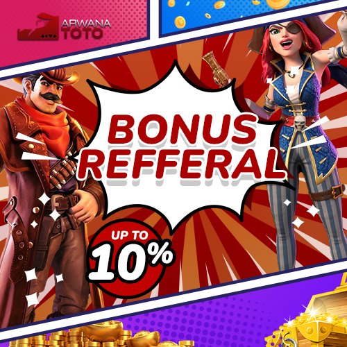 ARWANATOTO BONUS REFERAL UP TO 10%