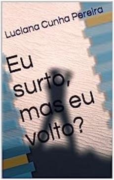 Eu surto, mas eu volto?