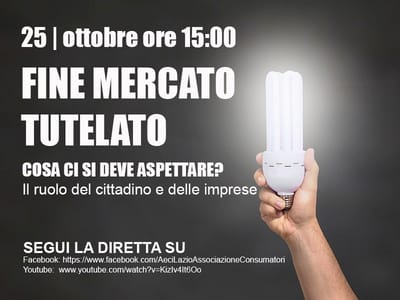 ENERGIA E FINE MERCATO TUTELATO. COSA CI SI DEVE ASPETTARE? IL RUOLO DEL CITTADINO E DELLE IMPRESE  NELLO SVILUPPO DI PRATICHE SOSTENIBILI