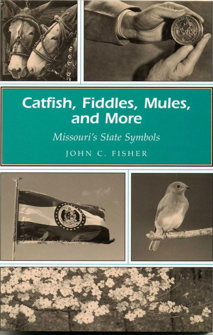 Catfish, Fiddles, Mules, and More: Missouri's State Symbols, University of Missouri Press, 2003
