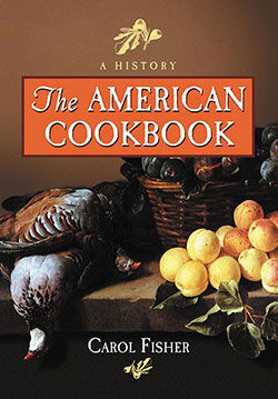 The American Cookbook: A History, McFarland Publishers, 2006