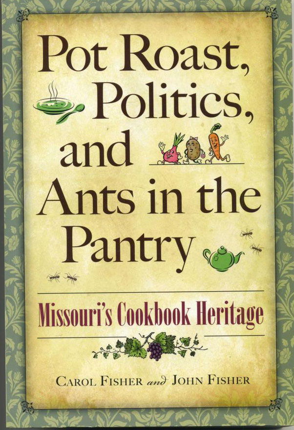 Pot Roast, Politics, and Ants in the Pantry, University of Missouri Press, 2008