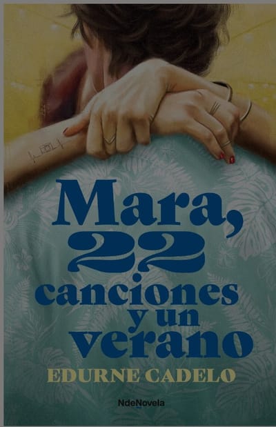 NdeNovela edita 'Mara, 22 canciones y un verano', de Edurne Cadelo