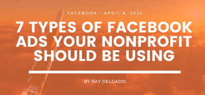 7 Types Of Facebook Ads Your Nonprofit Should Be Using