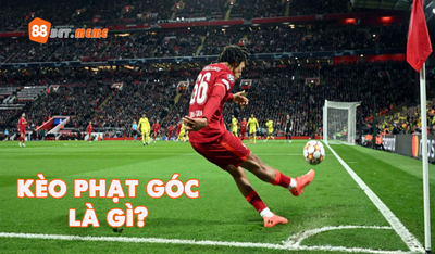 Lối chơi mới lạ: Khám phá cách chơi kèo phạt góc tại 88Bet Meme