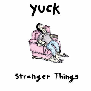 Yuck- Stranger Things