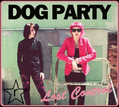 Dog Party- Lost Control