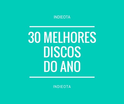Listas Indieota: Os 30 discos essenciais de 2016