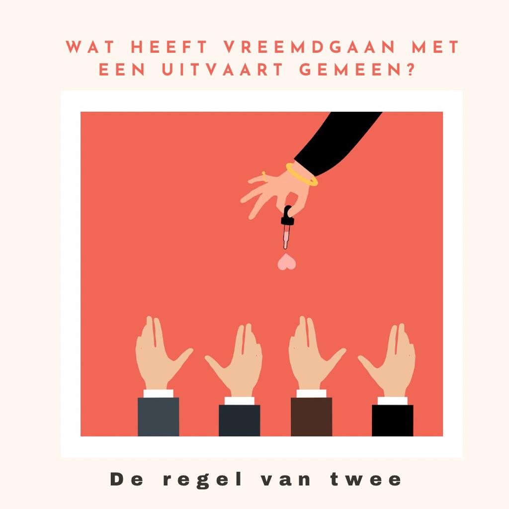 De regel van 2 geldt bij vreemgaan en een uitvaart