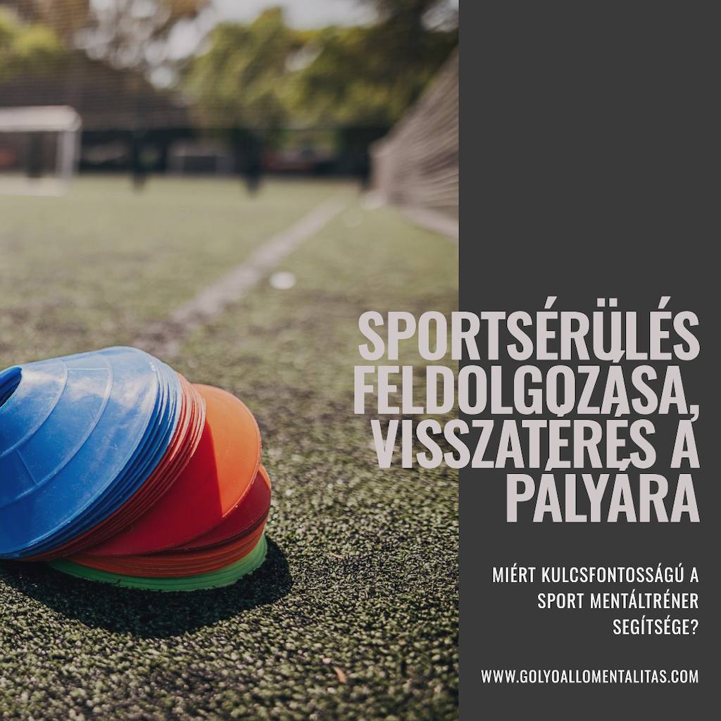 A sérülés feldolgozása és visszatérés a sérülésből Sport Mentáltréneri szemmel.