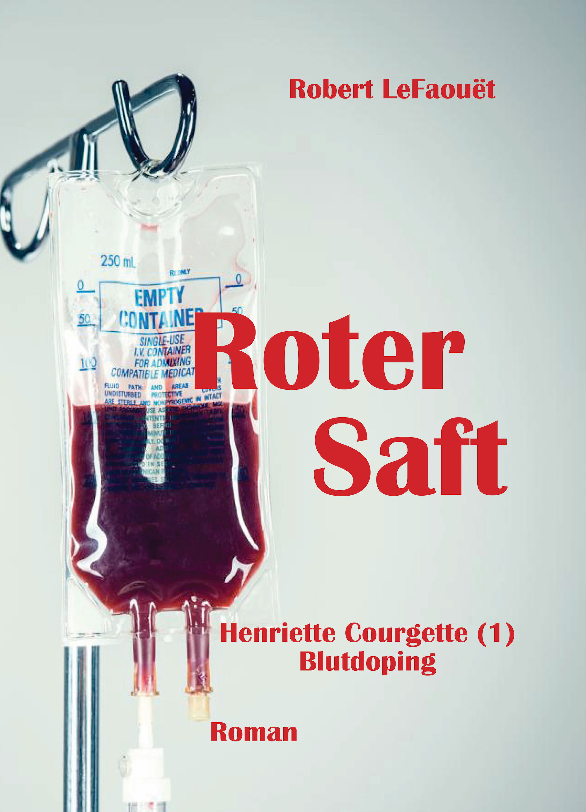 Roter Saft  —                                              Henriette Courgette (1): Blutdoping