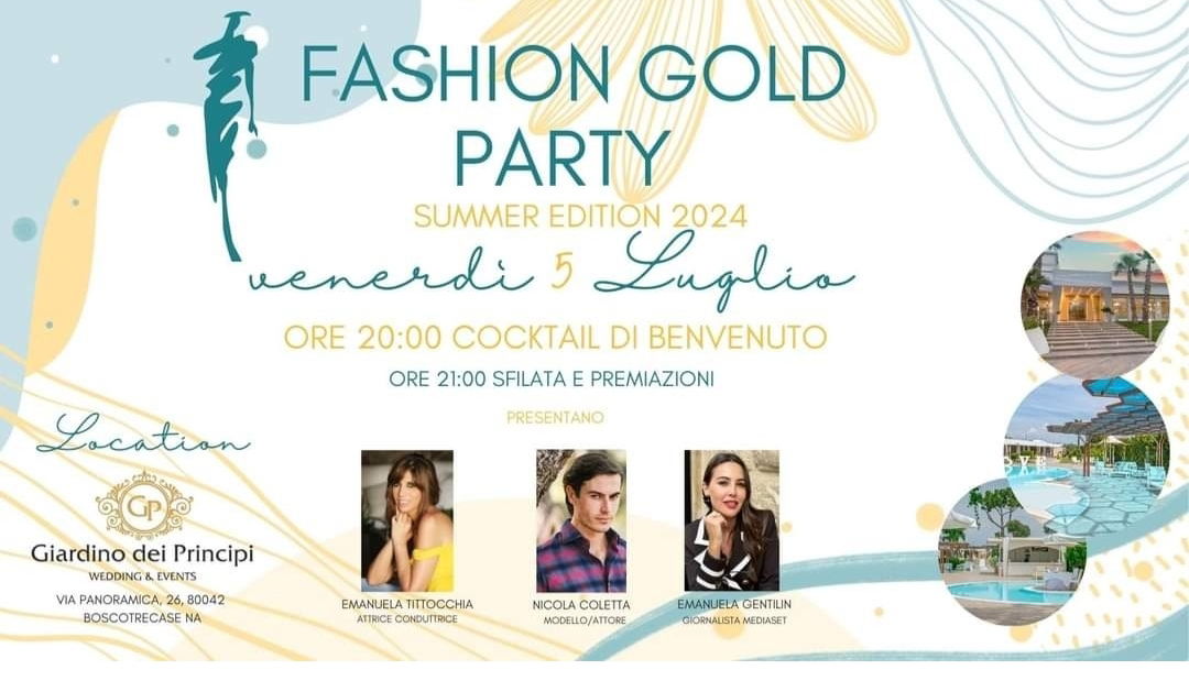 Fashion Gold Party – Summer Edition 2024 al via il 5 luglio presso Il Giardino dei Principi