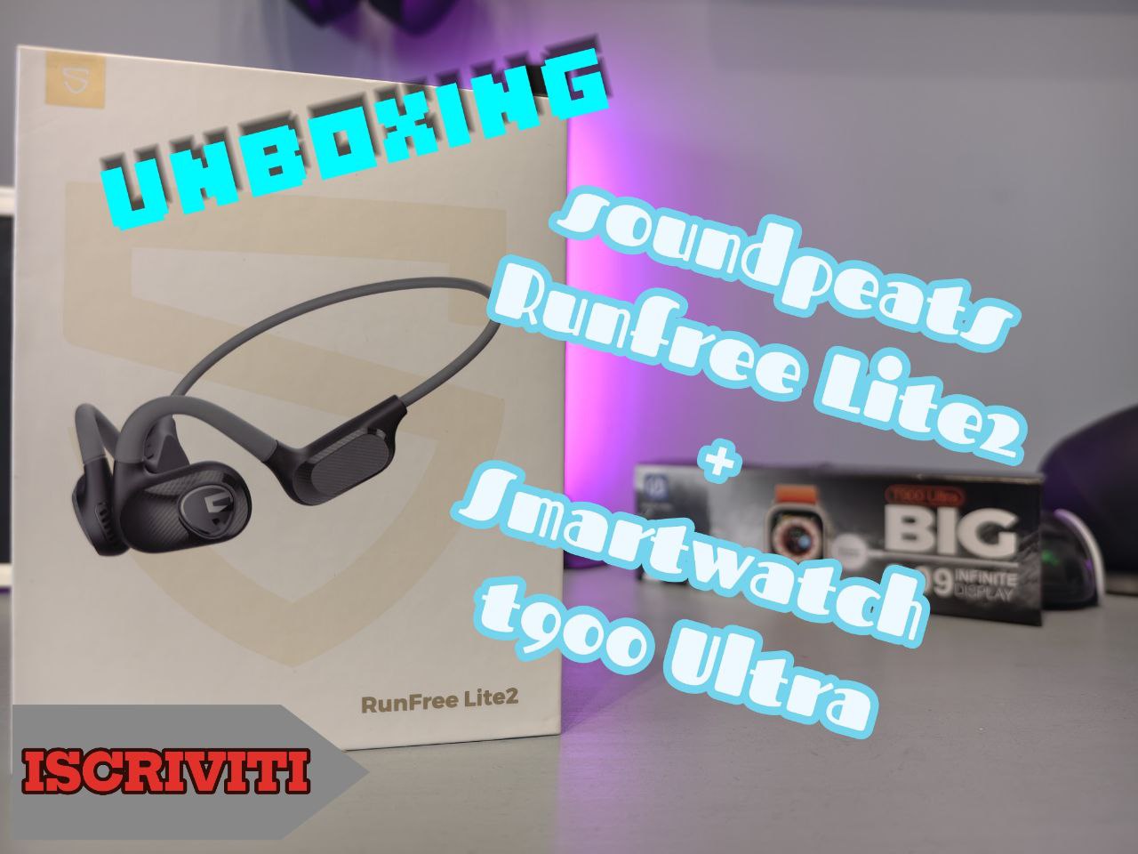 Unboxing SoundPEATS Runfree Lite 2 e Smartwatch T900 Ultra