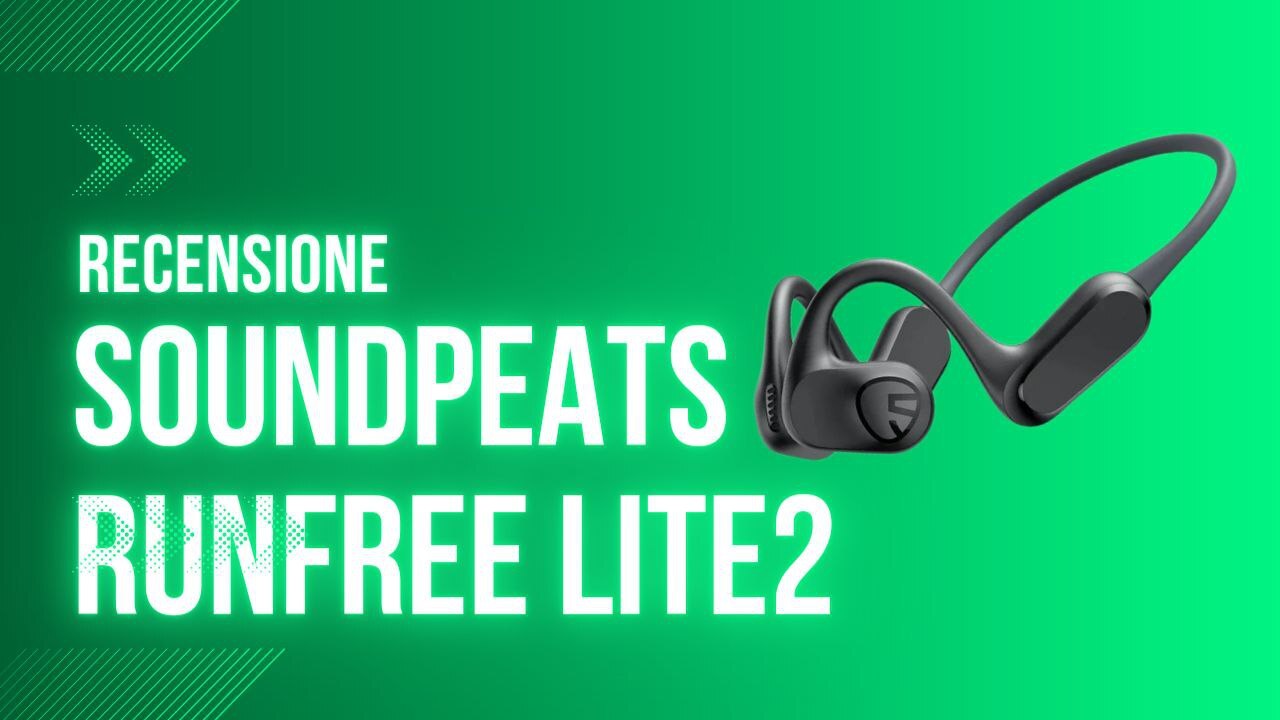 Recensione Video SoundPEATS Runfree Lite2