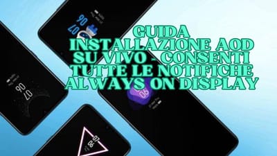 Always On Display per tutte le tipologie di notifiche! Tutorial per smartphone VIVO