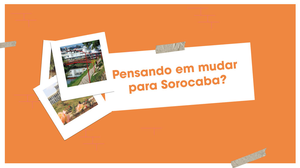 5 motivos para mudar para Sorocaba