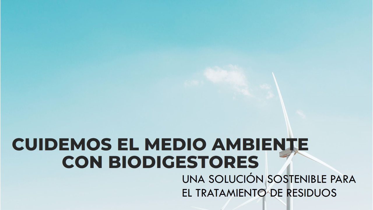 Biodigestores en el cuidado del medio ambiente