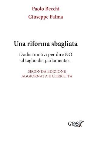 Una riforma sbagliata: dodici motivi per dire NO al taglio dei parlamentari (2020)