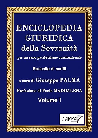 ENCICLOPEDIA GIURIDICA DELLA SOVRANITA’ per un sano patriottismo costituzionale (2018)