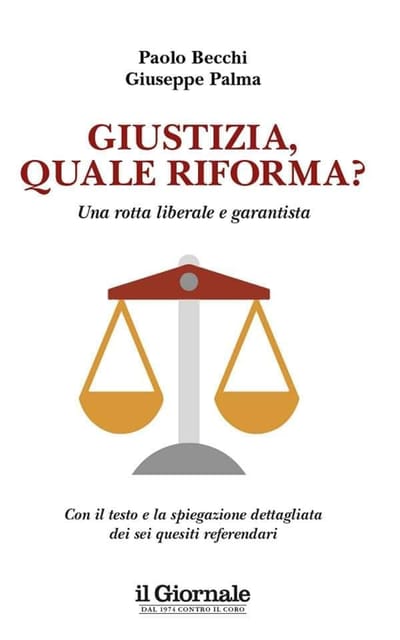 Giustizia, quale riforma? Una rotta liberale e garantista (2021)