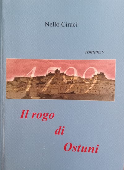 Il rogo di Ostuni del 1799: la morte dell'avv. Giuseppe Ayroldi nel romanzo di Nello Ciraci (2021)