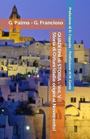 Quaderni di Storia, Vol. V: storia di Ostuni, dalle origini al Novecento (2023)