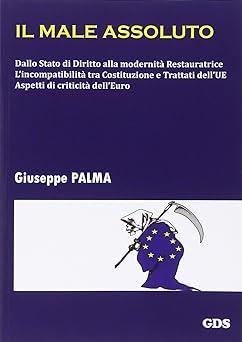 Il male assoluto: le criticità tecniche dell'Unione europea e dell'euro (2014)