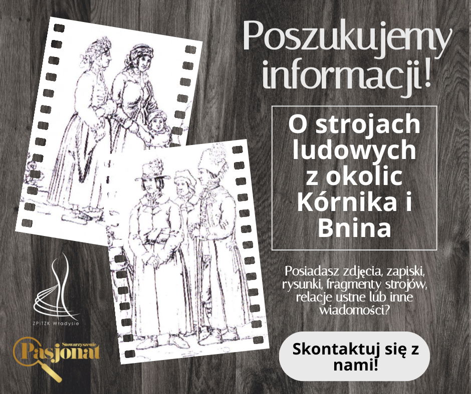 Poszukujemy informacji o strojach ludowych z okolic Kórnika i Bnina!